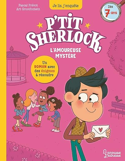 P'tit Sherlock "L'amoureuse Mystère" (7+)- Larousse Jeunesse