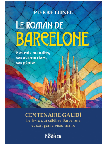 Le Roman de Barcelone "Centenaire de Gaudi" - Hachette