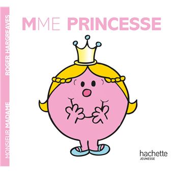 Les Monsieur Madame "Madame Princesse" - Hachette Jeunesse