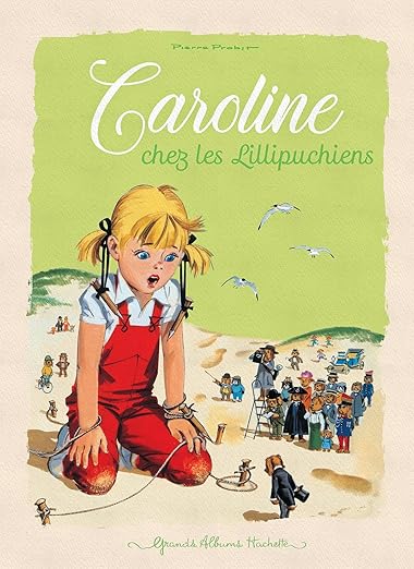 Caroline chez les Lillipuchiens (3+)- Hachette