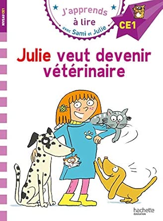Julie veut devenir vétérinaire (CE1)- Hachette Education